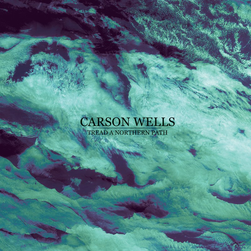 Carson Wells - Tread A Northern Path (2015)